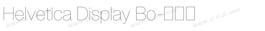 Helvetica Display Bo字体转换 Helvetica Display Bo字体转换
